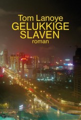 Tom Lanoye_Gelukkige Slaven_cover_0001.jpg